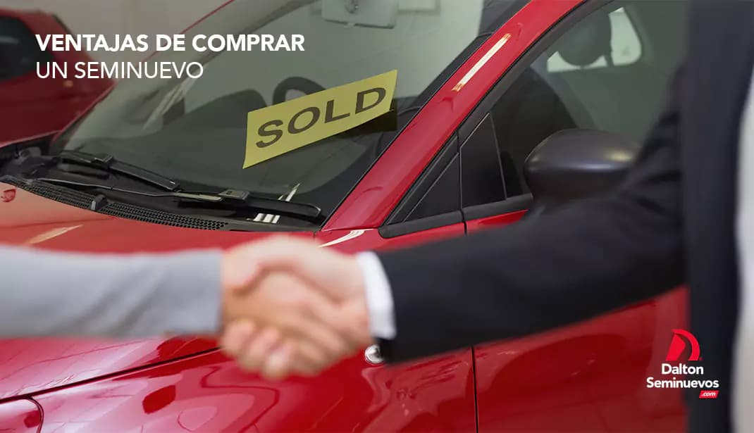 Ventajas de comprar un seminuevo
