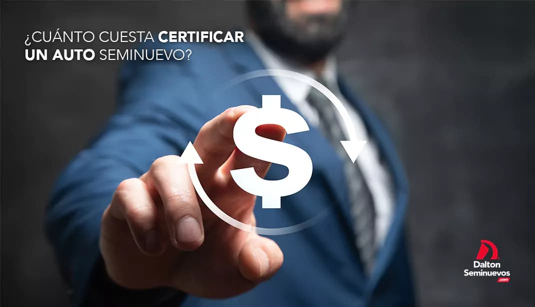 ¿Cuánto cuesta certificar un auto seminuevo?