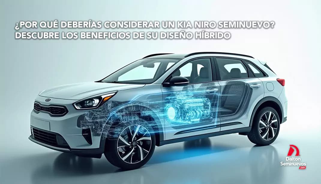 ¿Por qué deberías considerar un Kia Niro seminuevo? Descubre los beneficios de su diseño híbrido