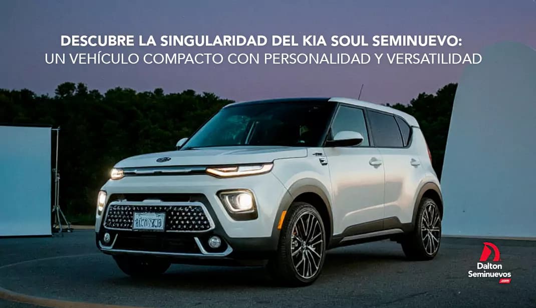 Descubre la singularidad del Kia Soul seminuevo: un vehículo compacto con personalidad y versatilidad
