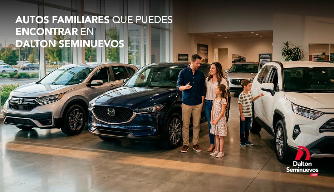 Autos familiares que puedes encontrar en Dalton Seminuevos