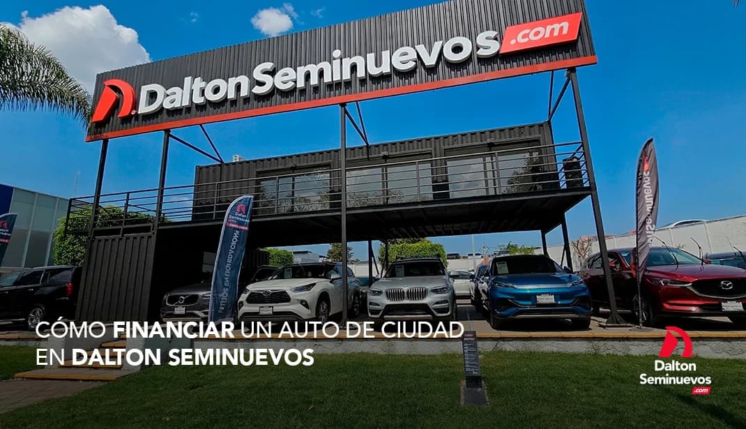 Cómo financiar un auto de ciudad en Dalton Seminuevos