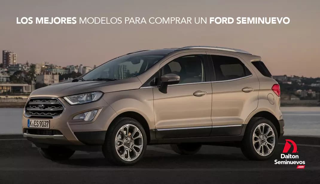 Los mejores modelos para comprar un Ford seminuevo