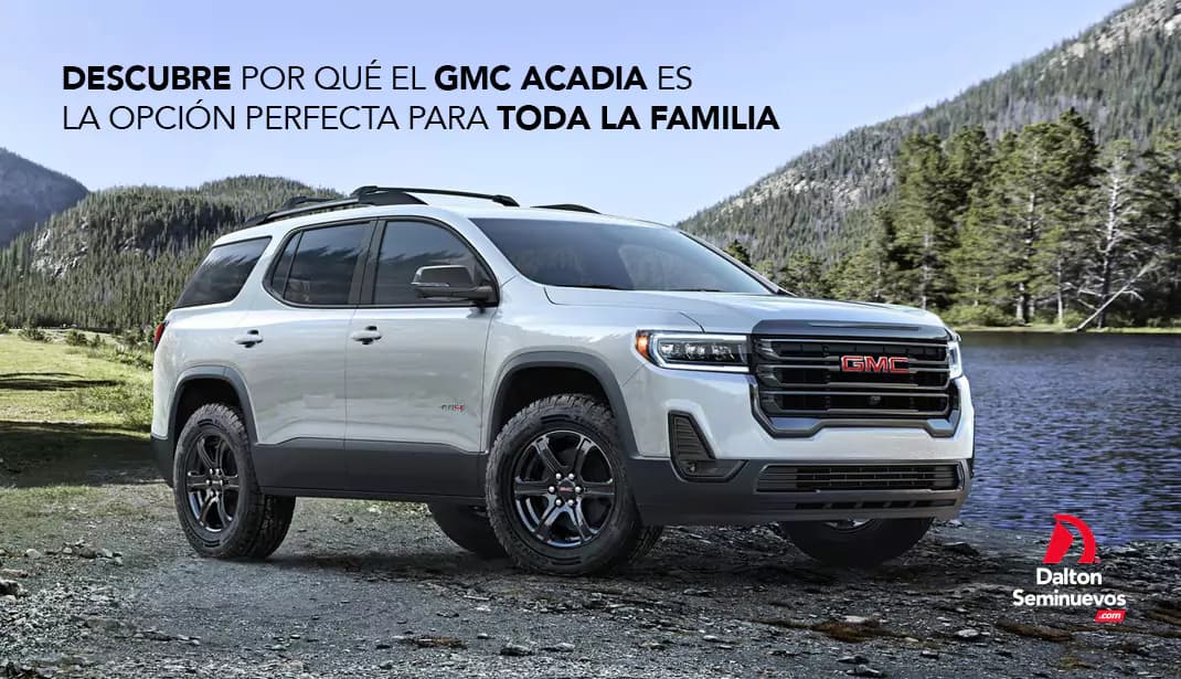Descubre por qué el GMC Acadia es la opción perfecta para toda la familia