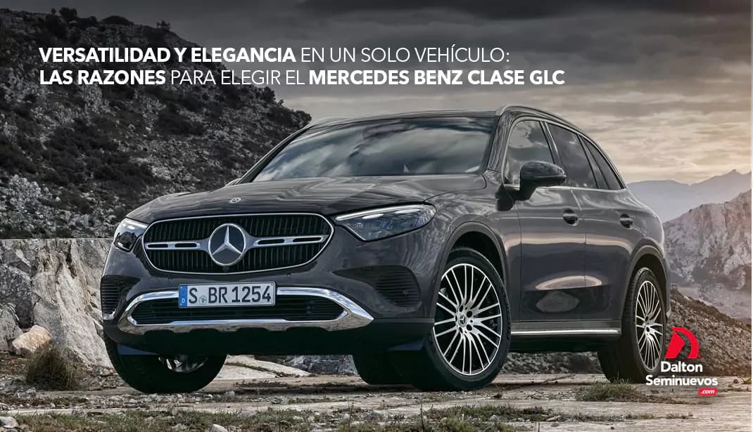 Versatilidad y elegancia en un solo vehículo: las razones para elegir el Mercedes Benz Clase GLC