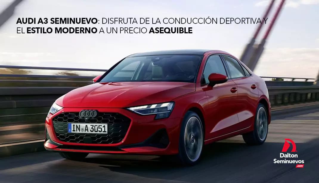 Audi A3 seminuevo: Disfruta de la conducción deportiva y el estilo moderno a un precio asequible