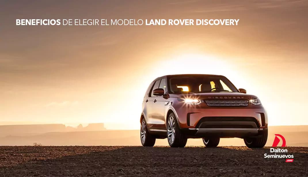 Beneficios de elegir el modelo Land Rover Discovery