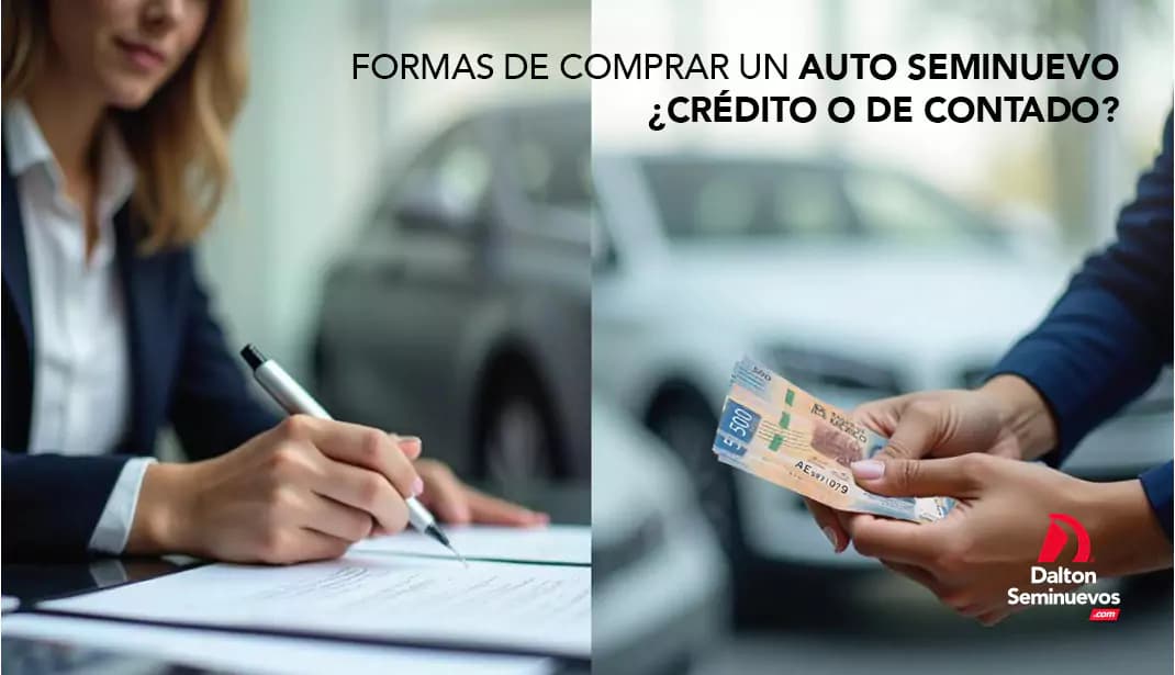 Formas de comprar un auto seminuevo ¿Crédito o de contado?