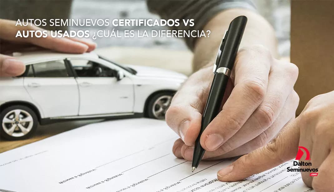 Autos seminuevos certificados vs autos usados ¿Cuál es la diferencia?